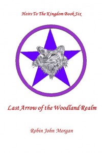 Cover of Heirs to the Kingdom Book Six : Last Arrow of the Woodland Realm